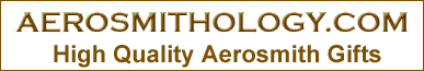 Aerosmithology.com - High Quality Aerosmith Gifts